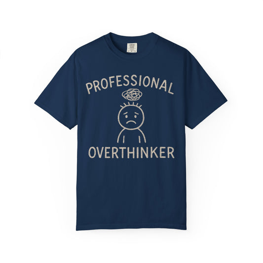Professional Overthinker T-shirt | Funny Mental Health Graphic Tee Comfort Colors