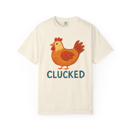 Clucked Funny Chicken Lover Comfort Colors T-Shirt, Chicken Graphic Tee, Unisex Tee, Garment-Dyed Shirt, Chicken Mom Gift, Animal Lover