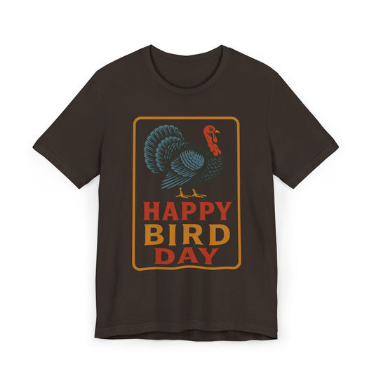 Happy Bird Day Turkey T-Shirt | Thanksgiving Turkey Graphic Tee
