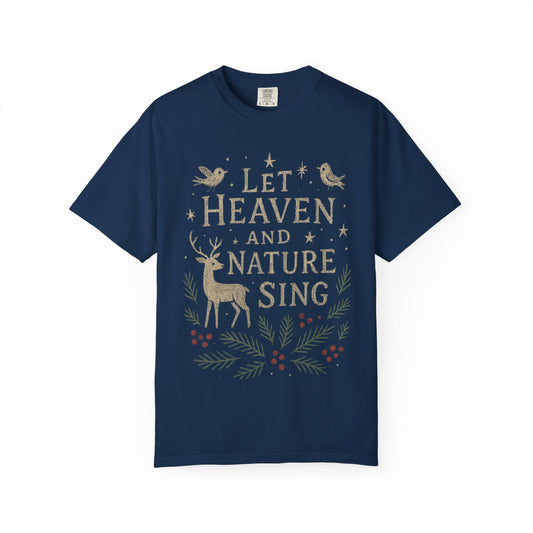 Heaven and Nature Sing Comfort Colors Christmas T-shirt, Festive Holiday Tee, Unisex Graphic Shirt, Christmas Gift Ideas, Religious