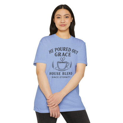 He Poured Out Grace Coffee Tee — "House Blend" Christian Faith Shirt