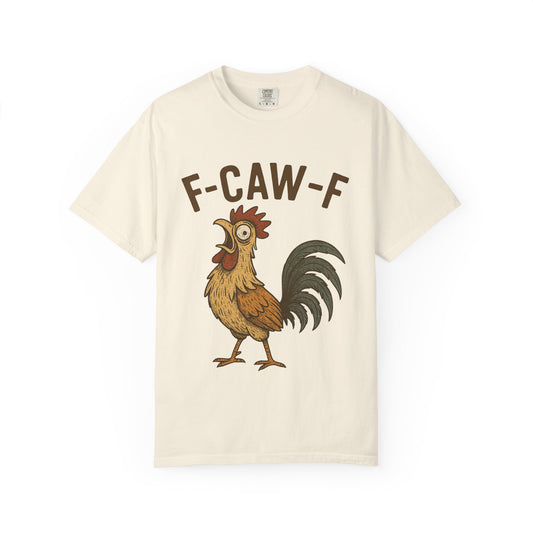Funny F-Caw-F Comfort Colors T-Shirt - Unisex Garment-Dyed Tee, Humorous Bird Lover Gift, Casual Graphic Shirt, Men Women Top, Soft Cotton