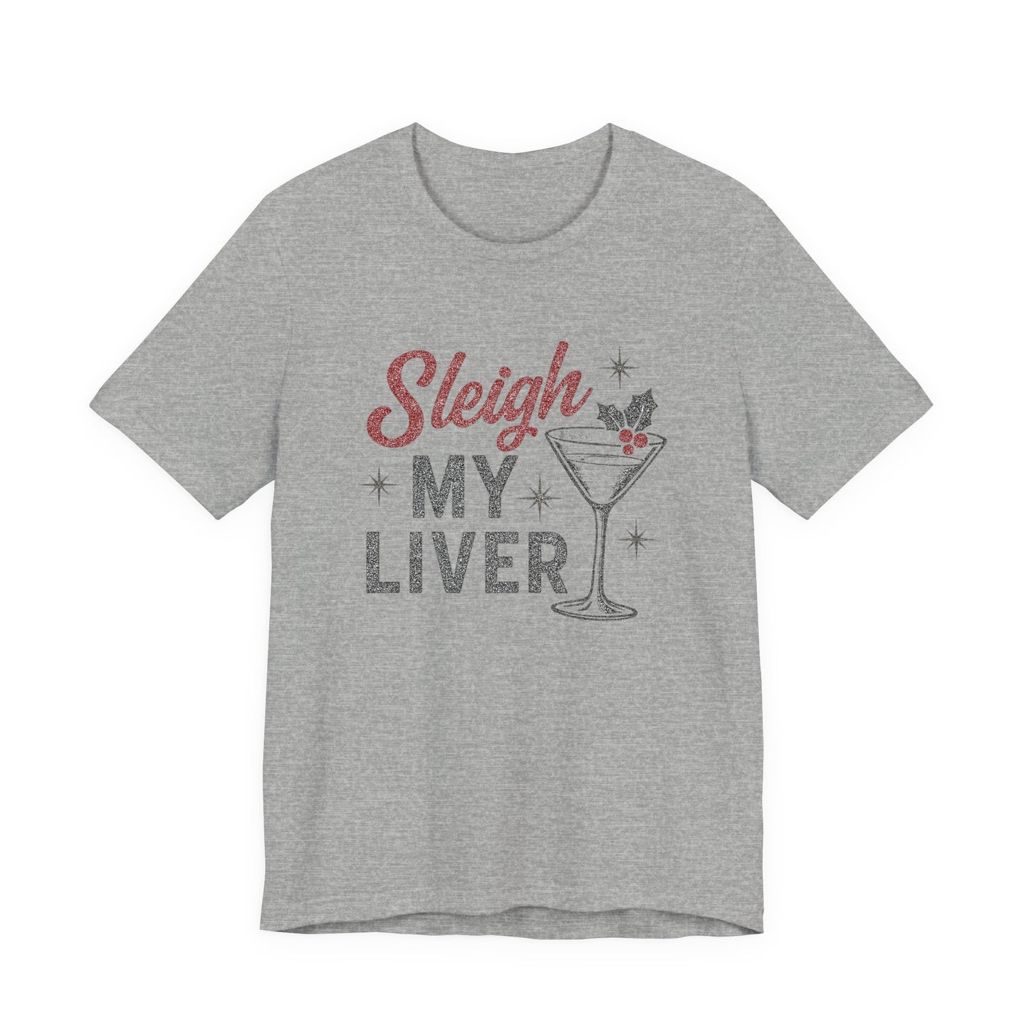 Festive Holiday T-Shirt | Sleigh My Liver Tee | Christmas Party Shirt, Funny Tee, Unisex Tee, Holiday Gift, Cocktail Shirt