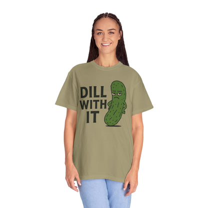 Dill with it funny pickle Comfort Colors t-shirt, Unisex Garment-Dyed T-shirt