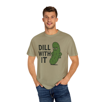 Dill with it funny pickle Comfort Colors t-shirt, Unisex Garment-Dyed T-shirt