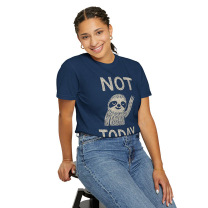 Not Today funny sloth Comfort Colors T-shirt Unisex Garment-Dyed T-shirt