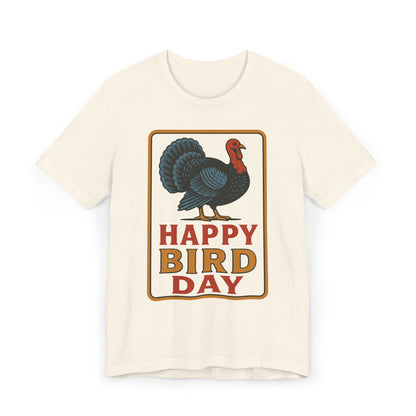 Happy Bird Day Turkey T-Shirt | Thanksgiving Turkey Graphic Tee