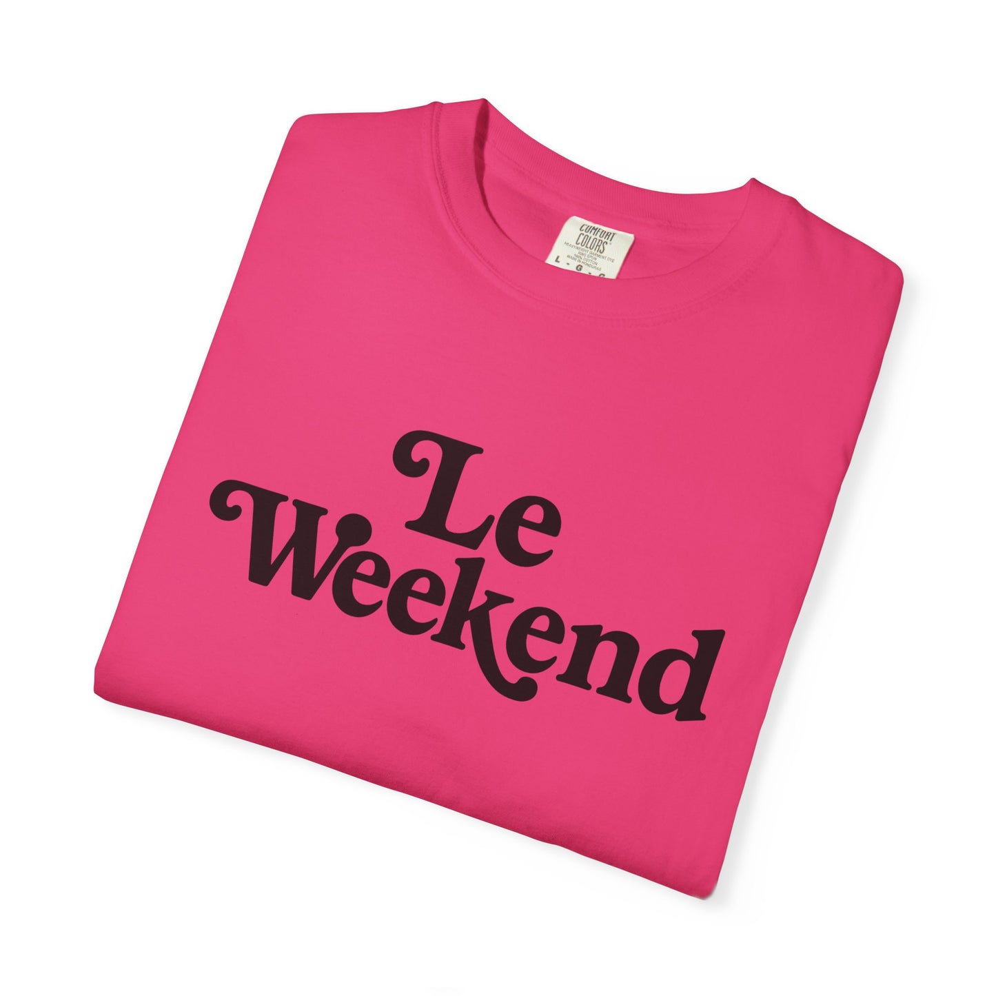 Le Weekend Comfort Colors T-Shirt, Weekend Vibes Tee, Unisex Garment-Dyed Shirt, Bright and Colorful Top, Comfy Weekend Apparel