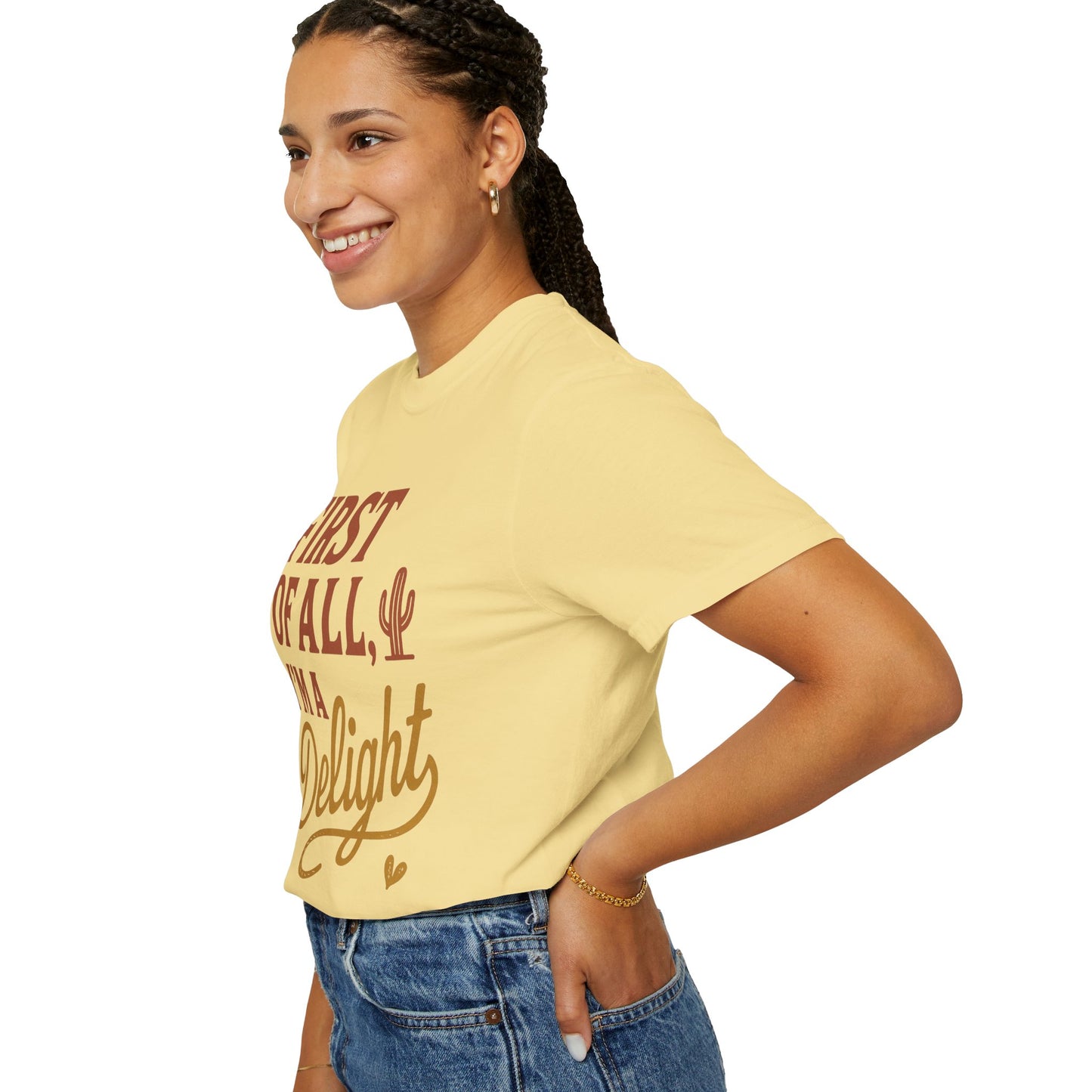First of All I'm a Delight T-shirt | Southwestern Cactus Script Design, Comfort Colors