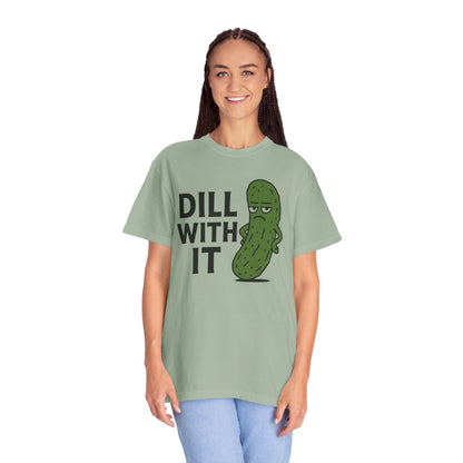 Dill with it funny pickle Comfort Colors t-shirt, Unisex Garment-Dyed T-shirt