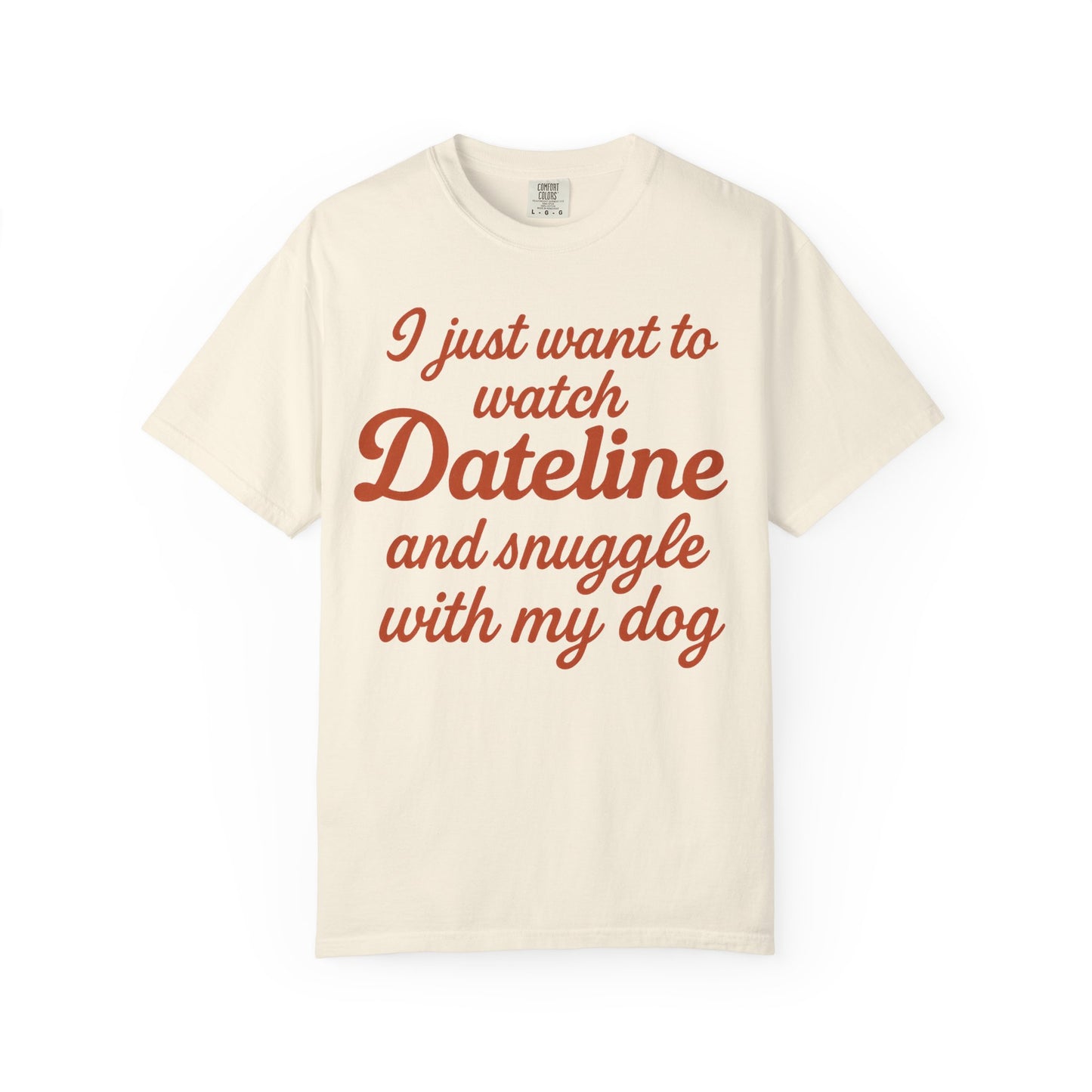 Comfort Colors Dateline and Dog Unisex T-shirt, weekend comfort funny t-shirt