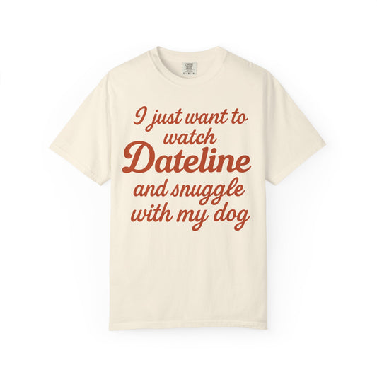 Comfort Colors Dateline and Dog Unisex T-shirt, weekend comfort funny t-shirt