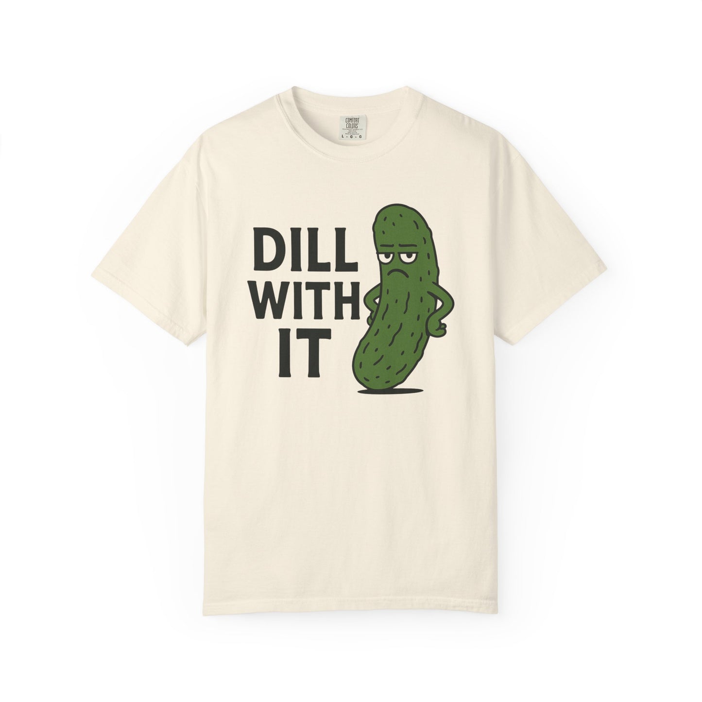 Dill with it funny pickle Comfort Colors t-shirt, Unisex Garment-Dyed T-shirt