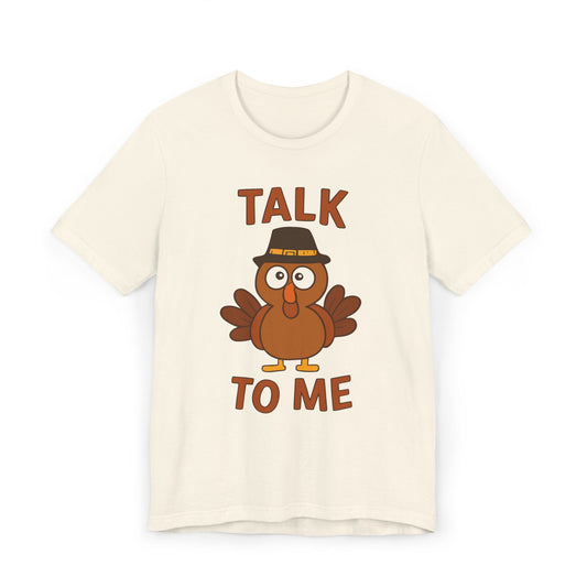 Talk To Me Turkey T-Shirt | Cute Thanksgiving Turkey Illustration