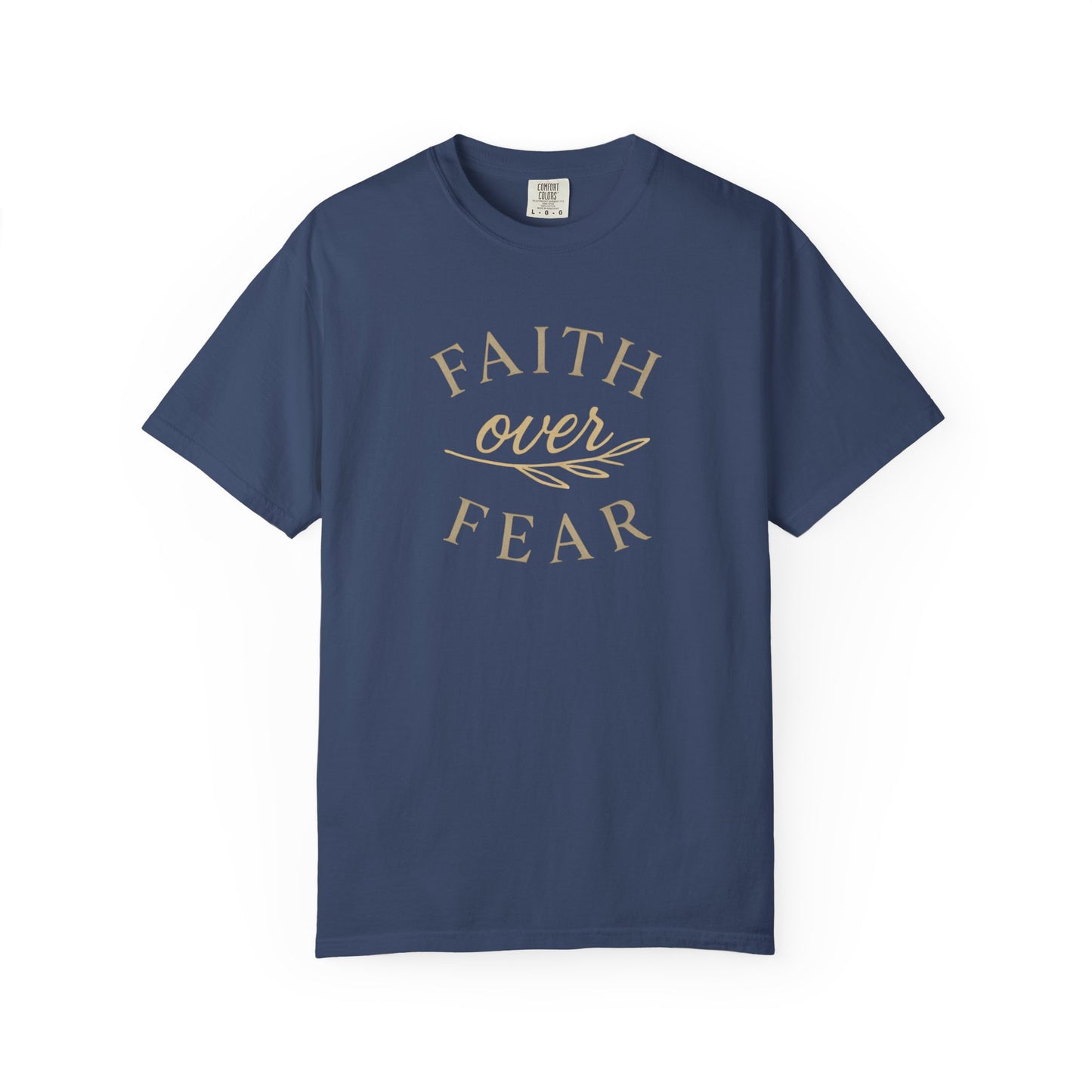 Unisex Garment-Dyed T-shirt, Faith over Fear Comfort Colors t-shirt
