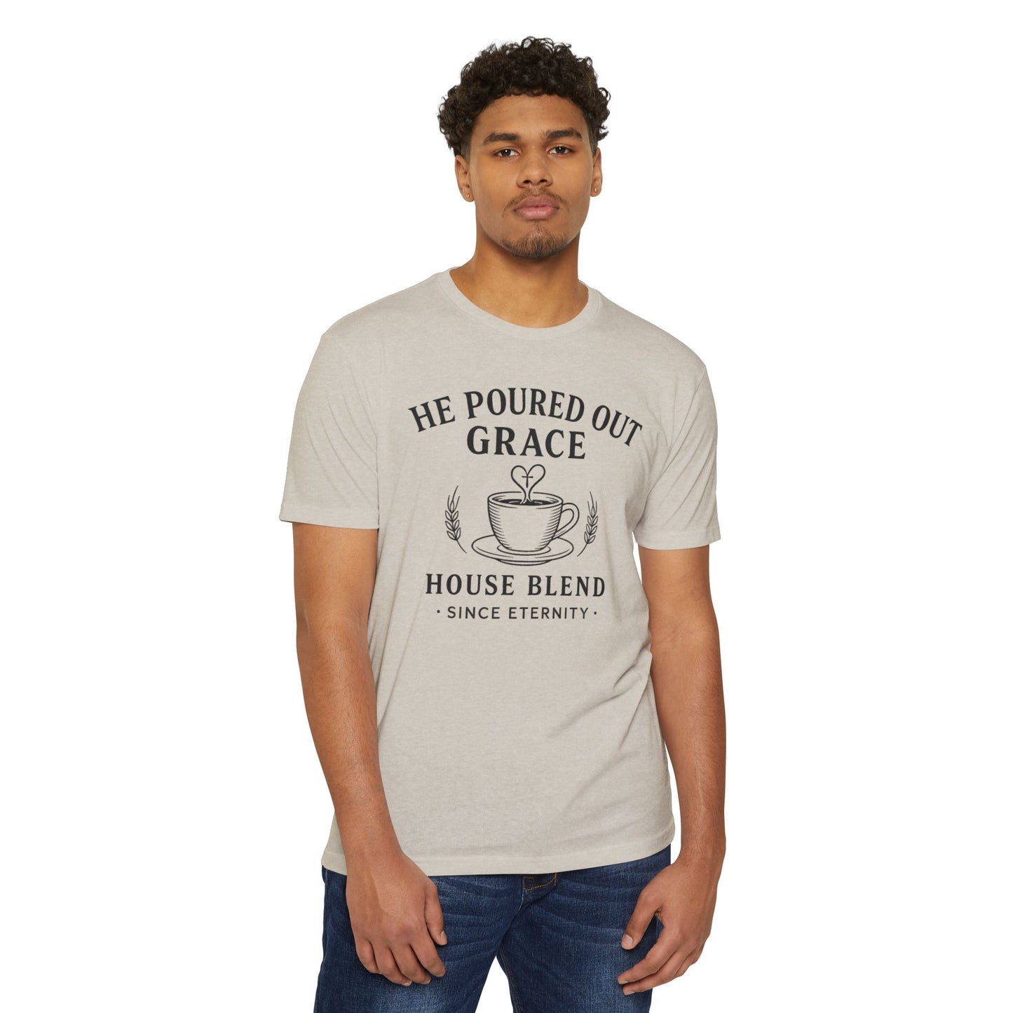 He Poured Out Grace Coffee Tee — "House Blend" Christian Faith Shirt