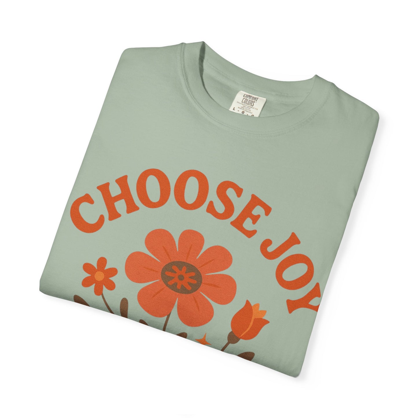 Choose Joy Comfort Colors T-Shirt — Positive Message Graphic Tee