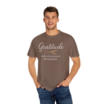 Gratitude script quote T-Shirt | Gratitude makes my present life beautiful, Comfort Colors