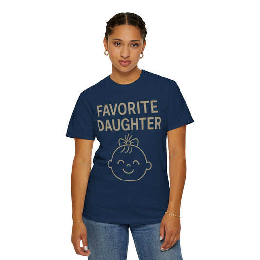 Favorite Daughter funny Comfort Colors T-shirt Unisex Garment-Dyed T-shirt