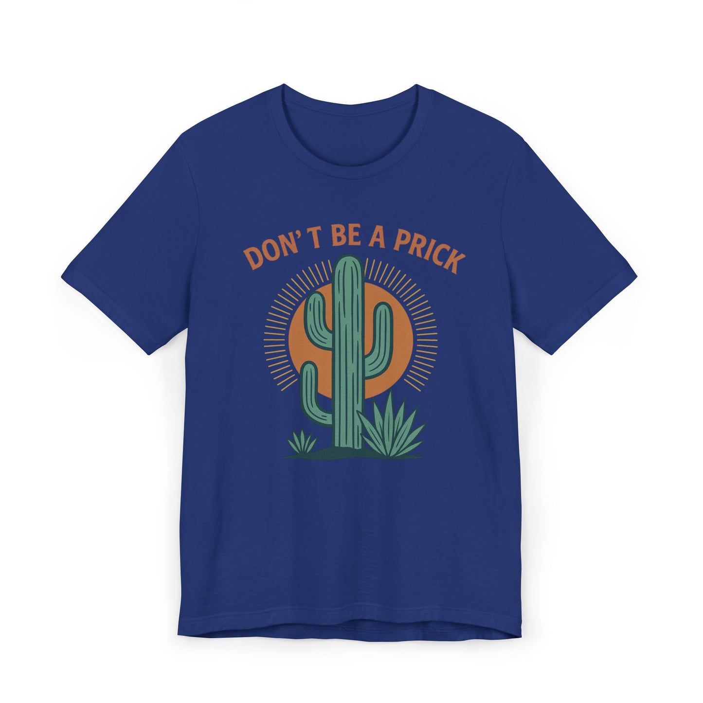 Western Funny T-Shirt, Don't Be a Prick, Cactus Humor Tee, Unisex Graphic Shirt, Desert Plant Lover Gift