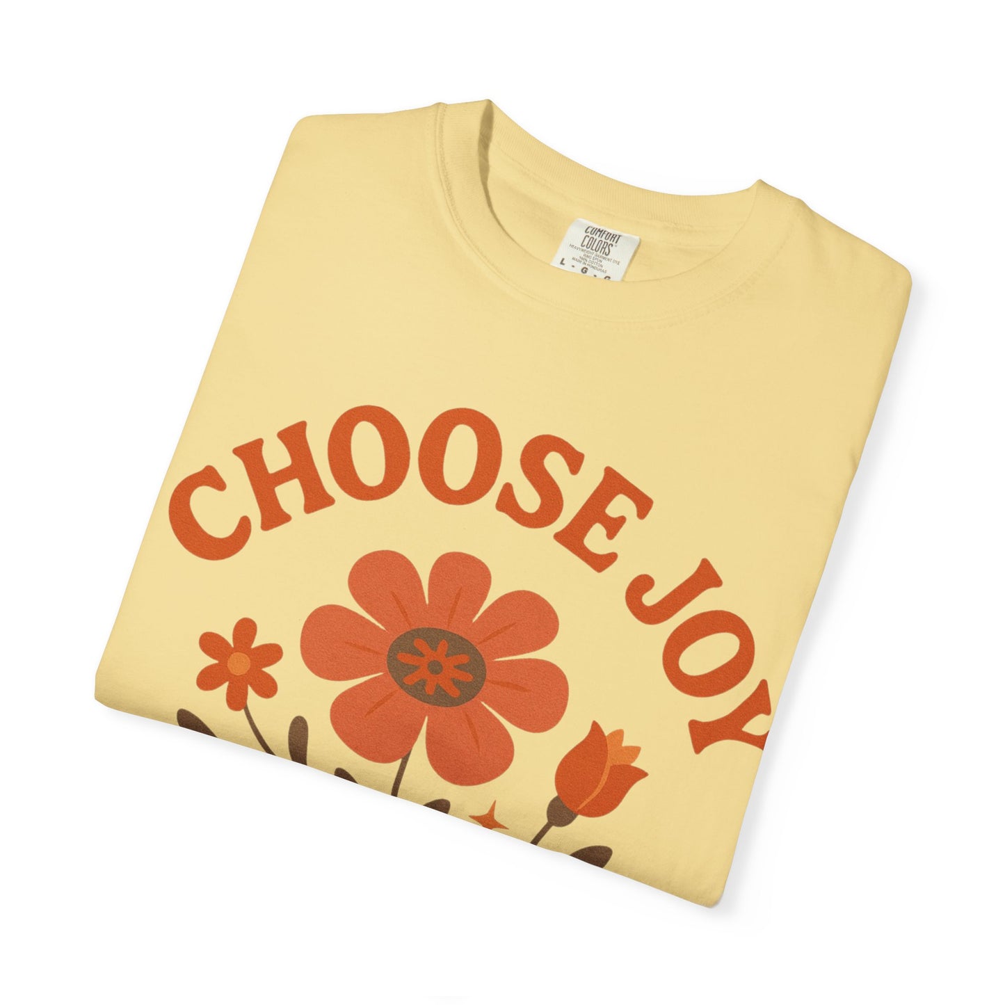 Choose Joy Comfort Colors T-Shirt — Positive Message Graphic Tee
