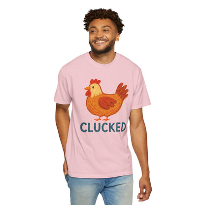 Clucked Funny Chicken Lover Comfort Colors T-Shirt, Chicken Graphic Tee, Unisex Tee, Garment-Dyed Shirt, Chicken Mom Gift, Animal Lover