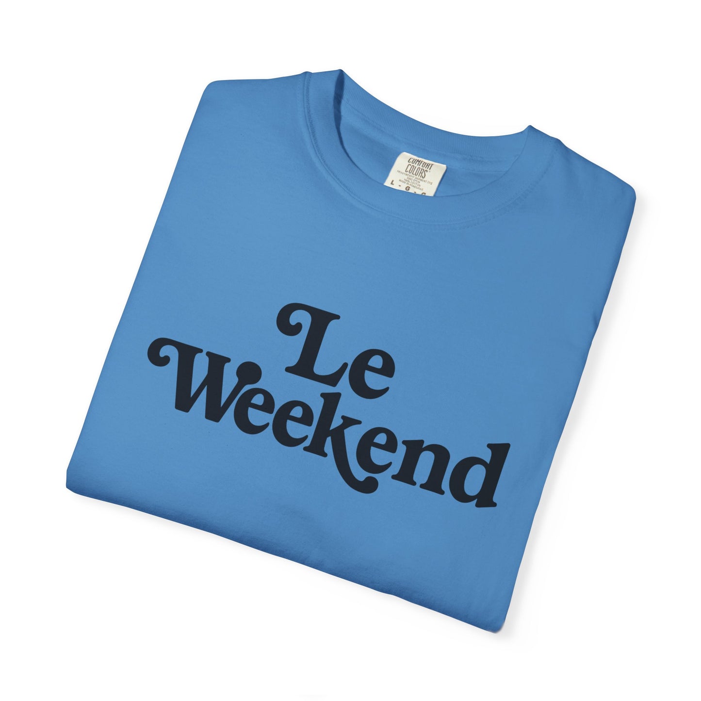 Le Weekend Comfort Colors T-Shirt, Weekend Vibes Tee, Unisex Garment-Dyed Shirt, Bright and Colorful Top, Comfy Weekend Apparel