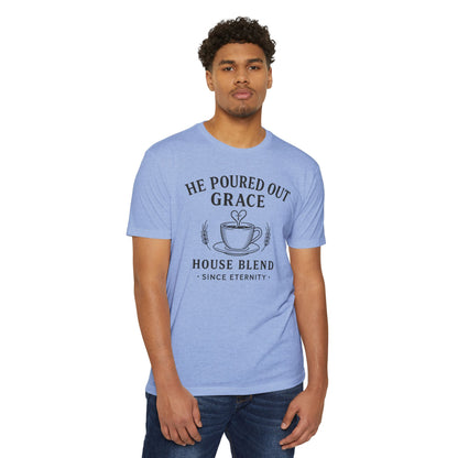 He Poured Out Grace Coffee Tee — "House Blend" Christian Faith Shirt