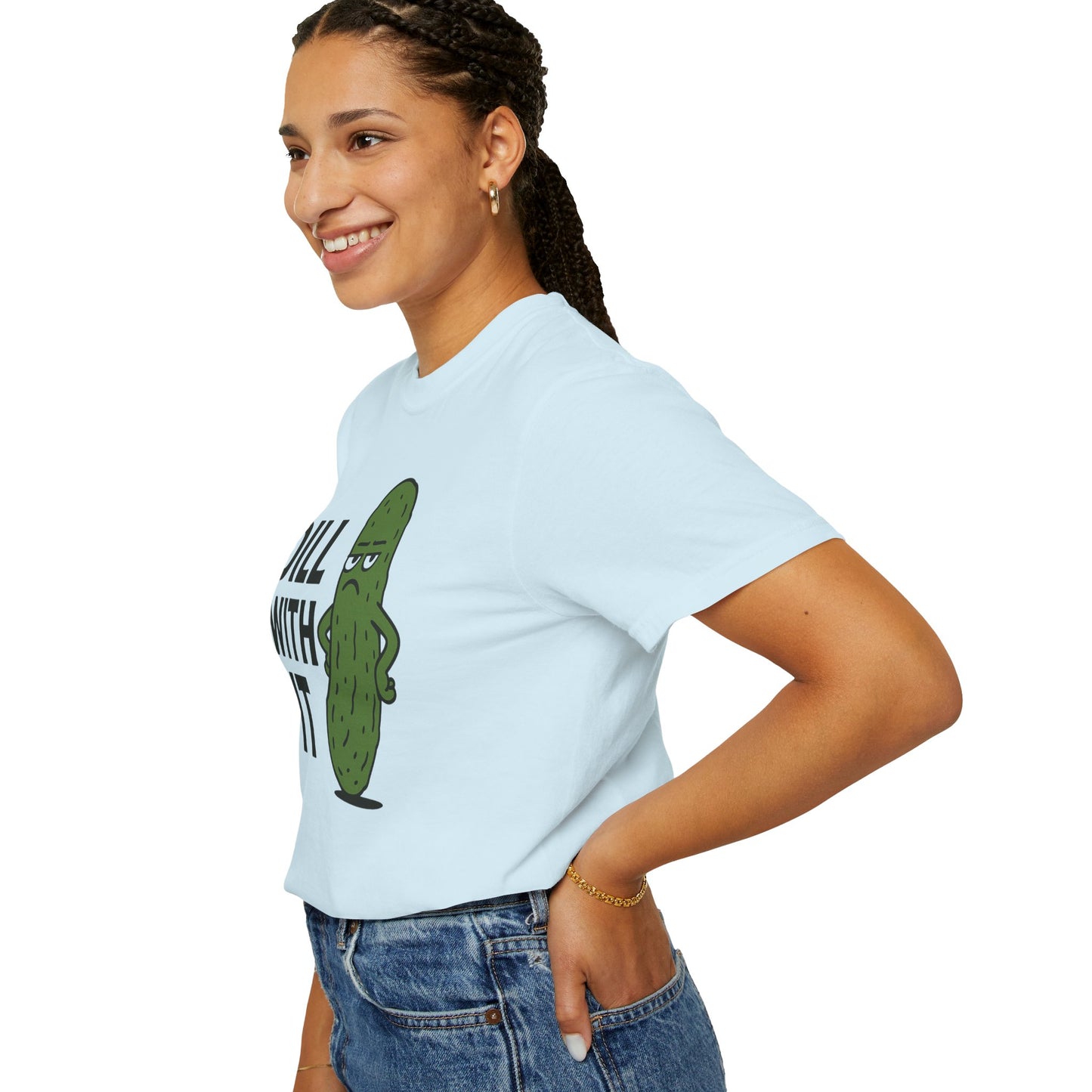 Dill with it funny pickle Comfort Colors t-shirt, Unisex Garment-Dyed T-shirt
