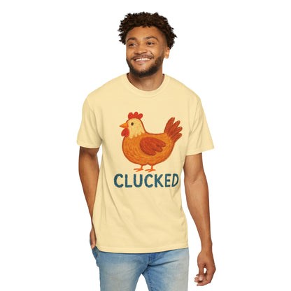 Clucked Funny Chicken Lover Comfort Colors T-Shirt, Chicken Graphic Tee, Unisex Tee, Garment-Dyed Shirt, Chicken Mom Gift, Animal Lover