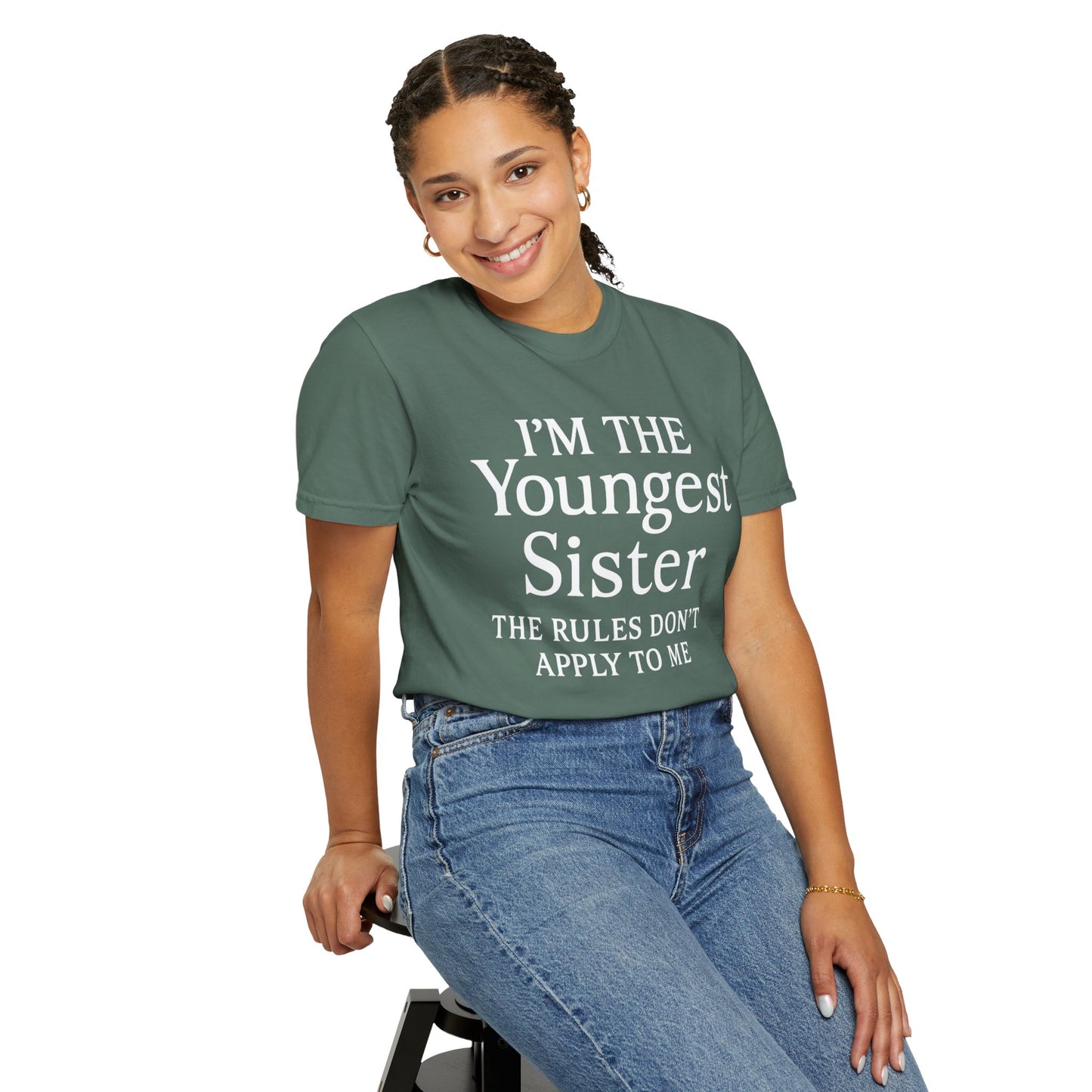 I'm the Youngest Sister Rules Don't Apply To Me T-shirt, Comfort Colors T-shirt