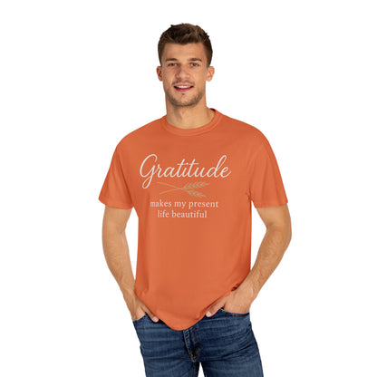 Gratitude script quote T-Shirt | Gratitude makes my present life beautiful, Comfort Colors