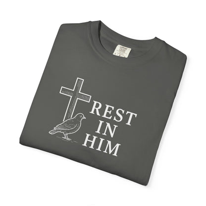 Unisex Garment-Dyed T-shirt, Rest in Him Comfort Colors tshirt, Faith and Inspiration