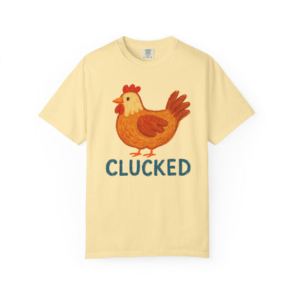 Clucked Funny Chicken Lover Comfort Colors T-Shirt, Chicken Graphic Tee, Unisex Tee, Garment-Dyed Shirt, Chicken Mom Gift, Animal Lover