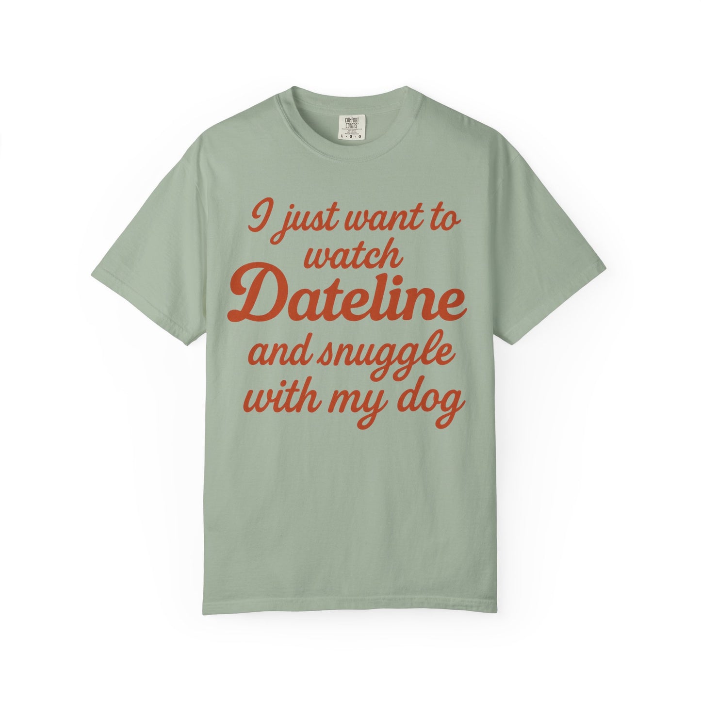 Comfort Colors Dateline and Dog Unisex T-shirt, weekend comfort funny t-shirt