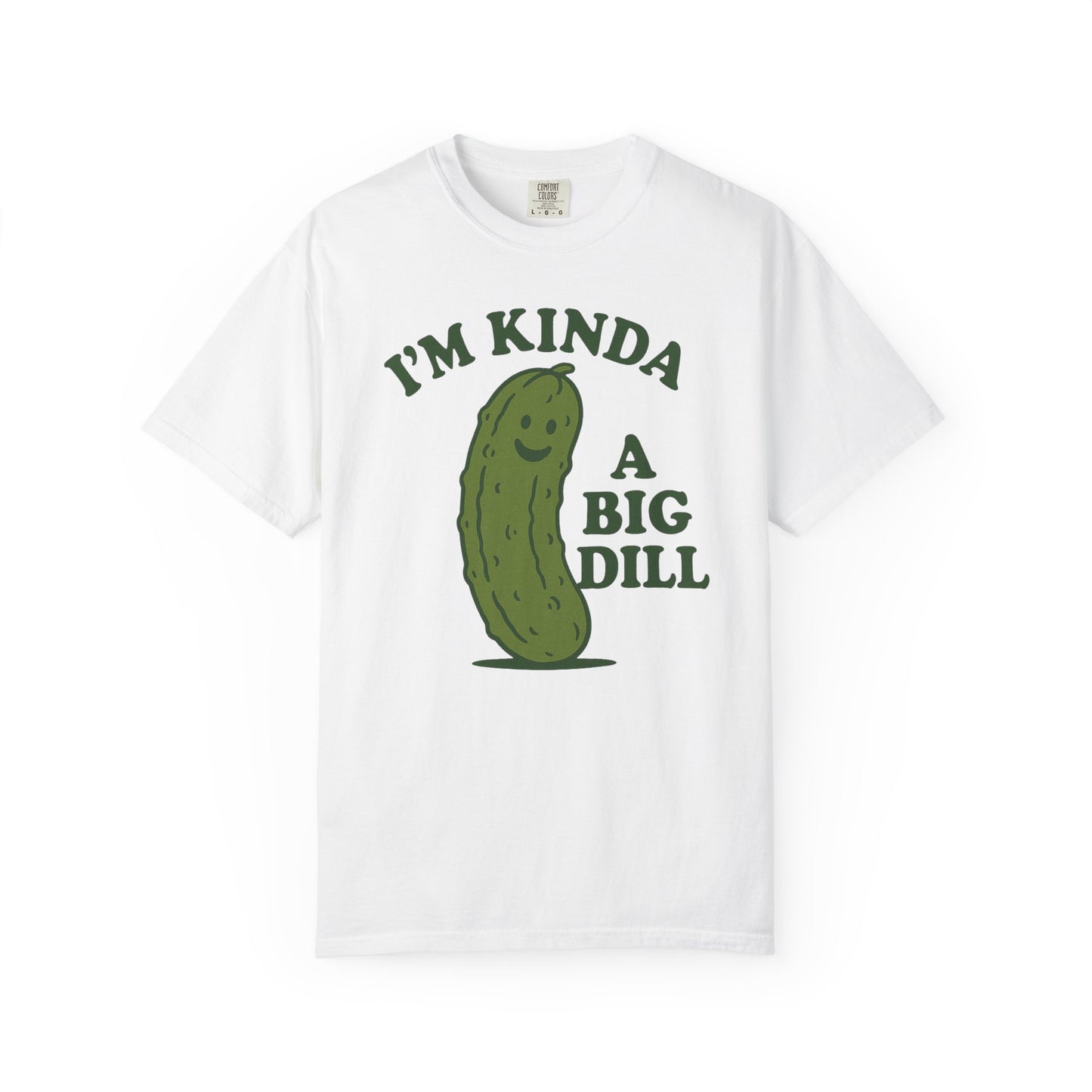 I'm Kinda a Big Dill pickle shirt | funny pickle graphic tee Comfort Colors T-shirt