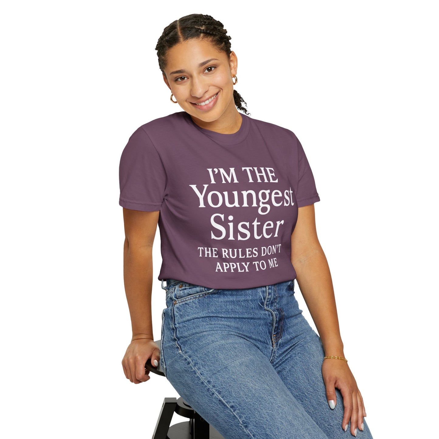 I'm the Youngest Sister Rules Don't Apply To Me T-shirt, Comfort Colors T-shirt