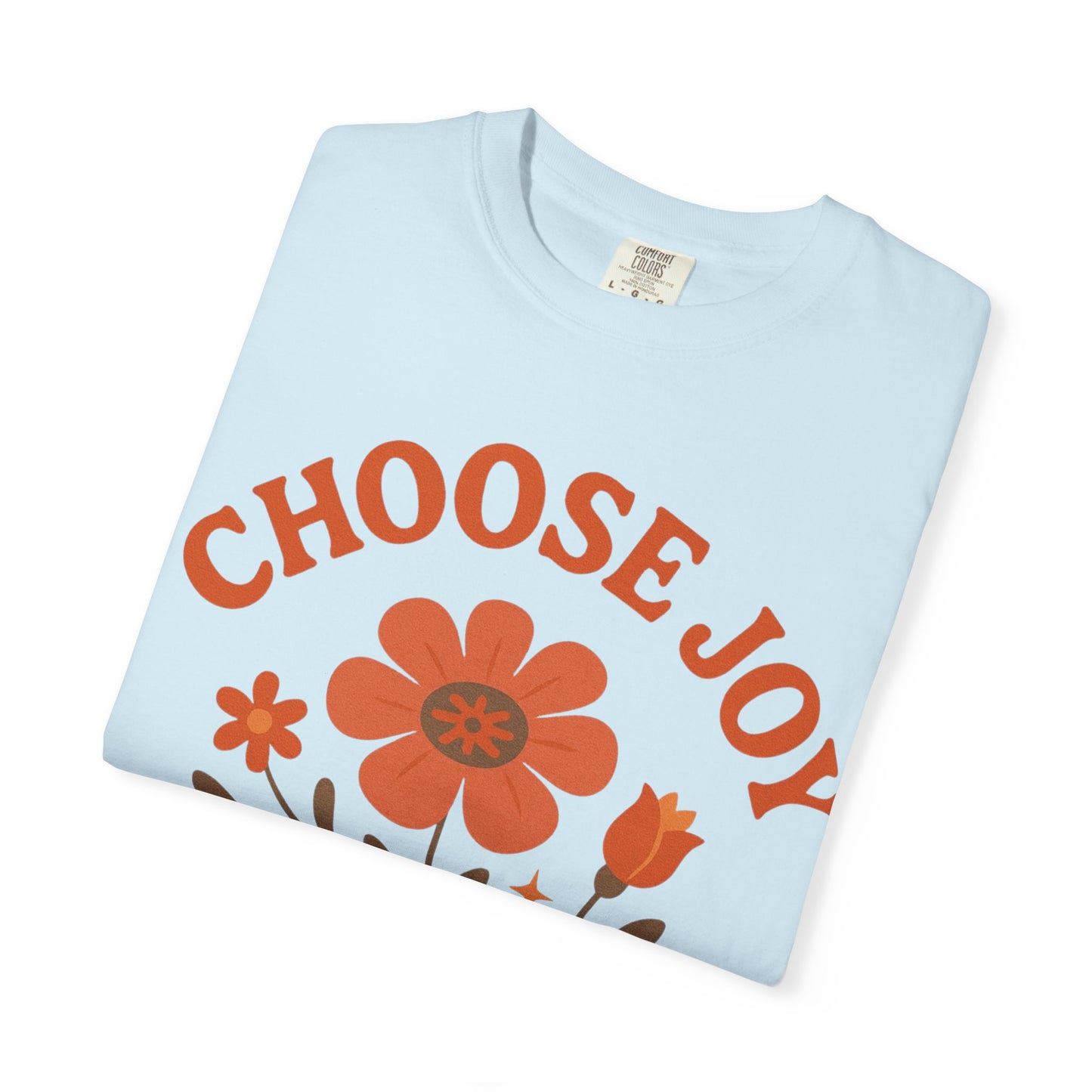Choose Joy Comfort Colors T-Shirt — Positive Message Graphic Tee