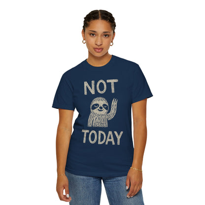 Not Today funny sloth Comfort Colors T-shirt Unisex Garment-Dyed T-shirt