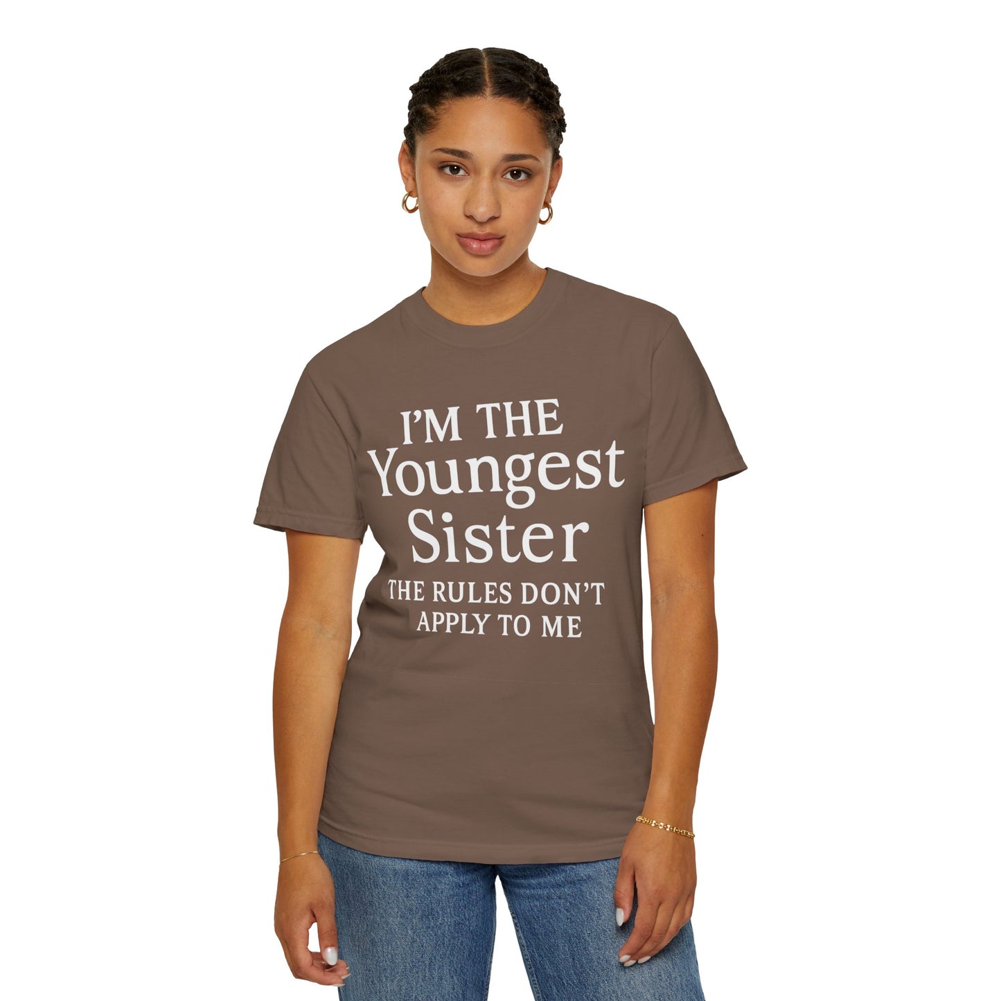 I'm the Youngest Sister Rules Don't Apply To Me T-shirt, Comfort Colors T-shirt