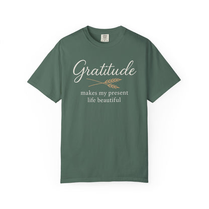 Gratitude script quote T-Shirt | Gratitude makes my present life beautiful, Comfort Colors