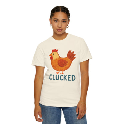 Clucked Funny Chicken Lover Comfort Colors T-Shirt, Chicken Graphic Tee, Unisex Tee, Garment-Dyed Shirt, Chicken Mom Gift, Animal Lover