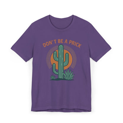 Western Funny T-Shirt, Don't Be a Prick, Cactus Humor Tee, Unisex Graphic Shirt, Desert Plant Lover Gift