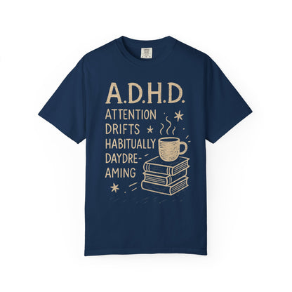 ADHD Funny Comfort Colors Unisex T-shirt, Sarcastic Tee, Gift for Him, Gift for Her, Novelty Shirt, Funny Graphic Tee