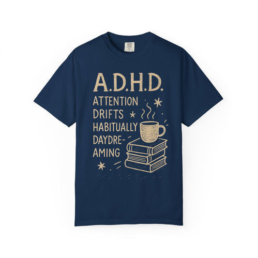 ADHD Funny Comfort Colors Unisex T-shirt, Sarcastic Tee, Gift for Him, Gift for Her, Novelty Shirt, Funny Graphic Tee