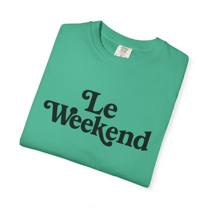 Le Weekend Comfort Colors T-Shirt, Weekend Vibes Tee, Unisex Garment-Dyed Shirt, Bright and Colorful Top, Comfy Weekend Apparel