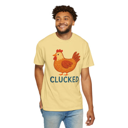 Clucked Funny Chicken Lover Comfort Colors T-Shirt, Chicken Graphic Tee, Unisex Tee, Garment-Dyed Shirt, Chicken Mom Gift, Animal Lover