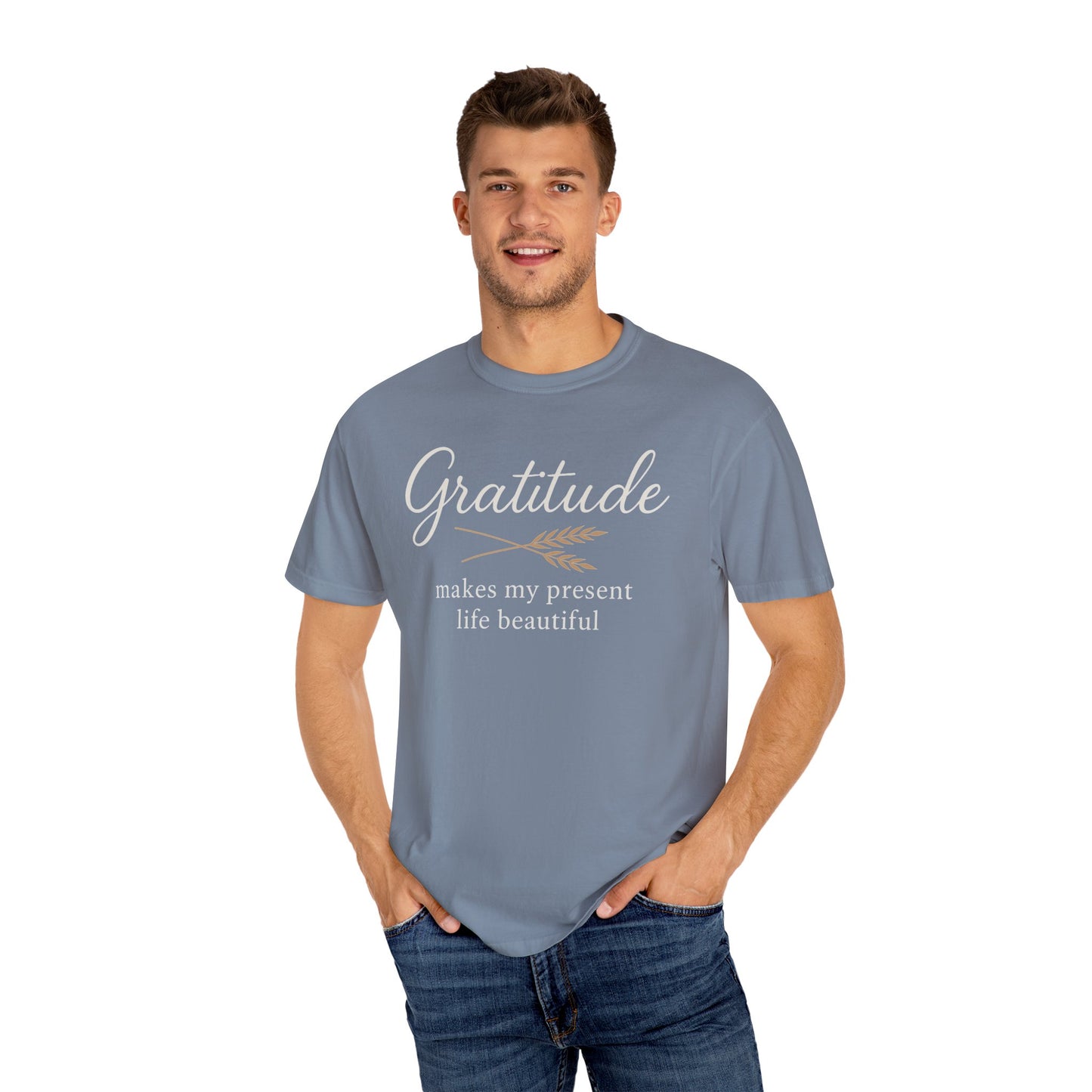 Gratitude script quote T-Shirt | Gratitude makes my present life beautiful, Comfort Colors