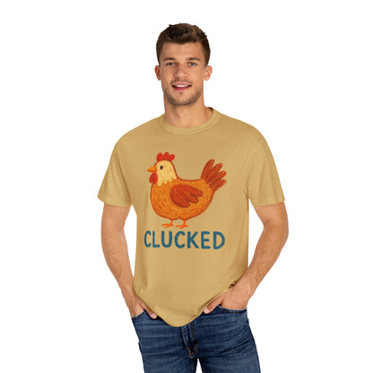 Clucked Funny Chicken Lover Comfort Colors T-Shirt, Chicken Graphic Tee, Unisex Tee, Garment-Dyed Shirt, Chicken Mom Gift, Animal Lover