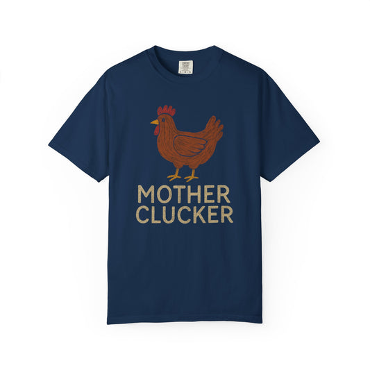 Funny Chicken lover T-shirt, Comfort Colors Mother Clucker t-shirt